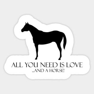 All You Need Is Love And a Horse Sticker